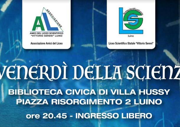 venerdì della scienza amici del liceo luino