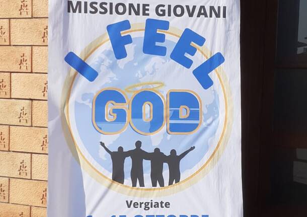 \"I FEEL GOD\": MISSIONE GIOVANI A VERGIATE!