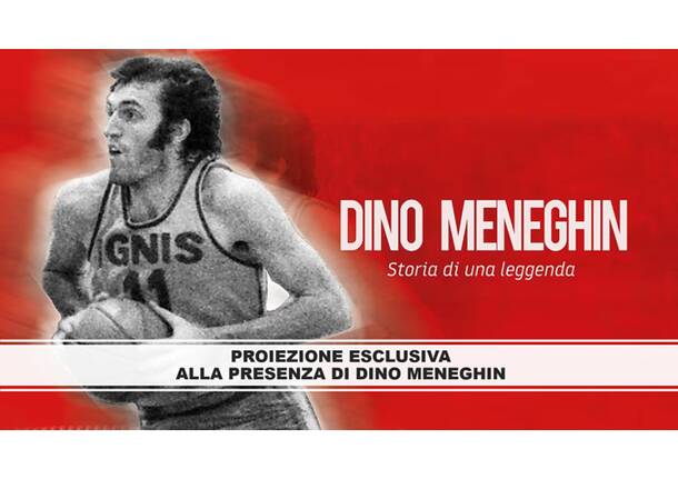 Dino Meneghin, storia di una leggenda - proiezione esclusiva e intervista